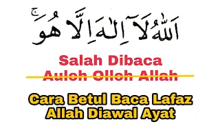 Awas, Salah Baca Lafaz Allah Diawal Ayat. Cara Benar Baca Lafaz Allah