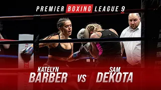 Katelyn Barber Vs Sam Dekota | FULL FIGHT | PBL9