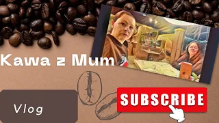 Kawa z Mum vlog