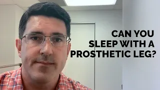 Can You Sleep With A Prosthetic Leg - Rinella Prosthetics & Orthotics