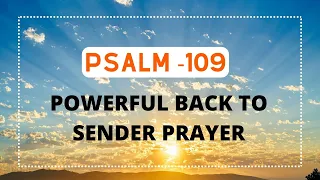 PSALM 109 POWERFUL BACK TO SENDER PRAYER TO CONQUER YOUR ENEMIES