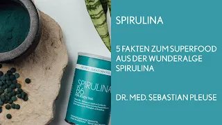 Spirulina: 5 Fakten zum Superfood aus der Wunderalge Spirulina von Dr. med. Sebastian Pleuse