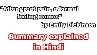 After Great Pain Formal Feeling Comes by Emily Elizabeth Dickinson/ Poem Summary explained in hindi