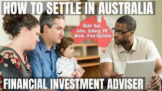 FINANCIAL INVESTMENT ADVISER OPTIONS FOR AUSTRALIA IMMIGRATION | STUDY, WORK & PR DETAILS