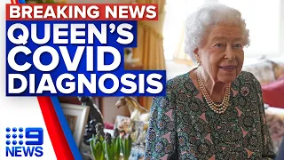 The Queen tests positive for COVID-19 | Coronavirus | 9 News Australia