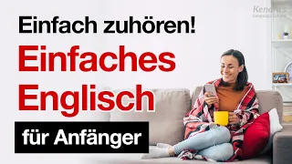 Einfach zuhören! Einfaches Englisch für Anfänger