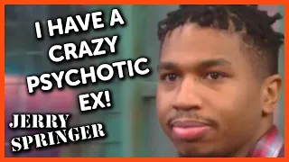 My Girlfriend Is Crazy and Psychotic So I Got New One!  | Jerry Springer