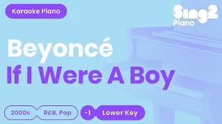 Beyoncé - If I Were a Boy (Lower Key) Piano Karaoke