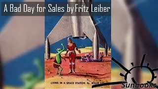 Audiobook: A Bad Day for Sales by Fritz Leiber / Science Fiction / Fantasy Fiction