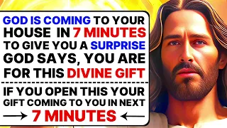 🛑 GOD IS COMING TO YOUR HOUSE IN 7 MINUTES । GOD'S URGENT MESSAGE FOR YOU । #godmessages #jesus #god