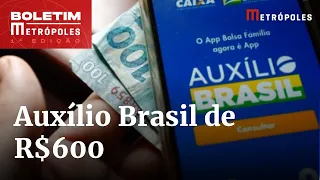 Auxílio Brasil de 600 começa a ser pago hoje; veja calendário #auxílio  | Boletim Metrópoles 1º