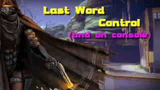 Last Word Control on CONSOLE | Destiny 2