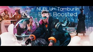 NUBLU - Tamburiin (Bass Boosted)