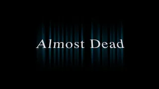 Almost Dead Intro Scene