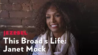 This Broad's Life - Janet Mock