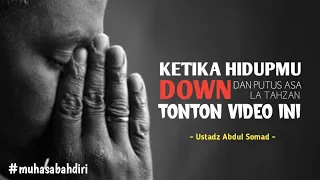 Ketika Dirimu Sedih dan Putus Asa | Ustadz Abdul Somad Lc.,M.A