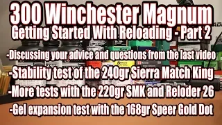 300 Win Mag - Getting Started Part 2