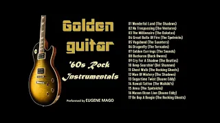 GOLDEN GUITAR Great Rock Instrumentals of the '60s - Covers by Eugene Mago