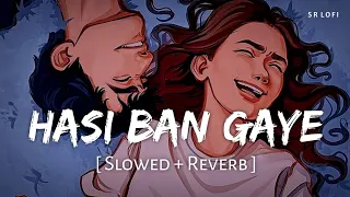 Hasi Ban Gaye (Slowed + Reverb) | Ami Mishra | Hamari Adhuri Kahani | SR Lofi