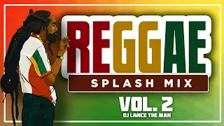 BEST OF REGGAE LOVERS ROCK MIX 2021 | REGGAE SPLASH MIX VOL.2 - DJ LANCE THE MAN | REGGAE MIX 2021
