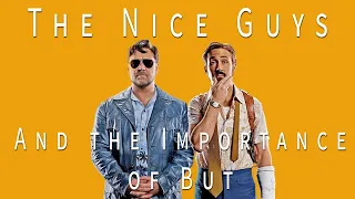 The Nice Guys and the Importance of But (Video Essay)