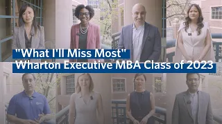 "What I'll Miss Most About Wharton" – Executive MBA Class of 2023