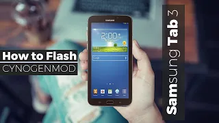 How to Flash Cynogenmod on a Samsung Tab 3 SM-t217s