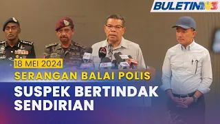 [PENUH] Serangan Balai Polis Ulu Tiram: Sidang Media Menteri Dalam Negeri | 18 Mei 2024