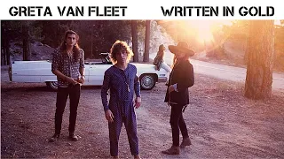 Greta Van Fleet - Written In Gold (2020 Remastered)