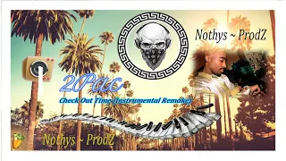 2Pac - Check Out Time (Instrumental Remake - Fl Studio) Nothys~ProdZ