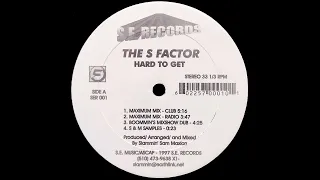 The S Factor - Hard To Get (Maximum Mix - Club) (1997)