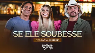 GUILHERME E SANTIAGO - SE ELE SOUBESSE FT. MARÍLIA MENDONÇA - ÁUDIO OFICIAL