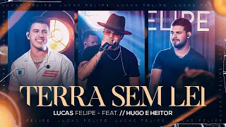 Lucas Felipe - TERRA SEM LEI feat. Hugo e Heitor