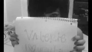 Valerie, i love you!