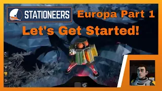 Stationeers Europa Playthrough Part 1: Let's Get Started!