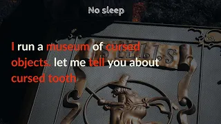 I run a museum of cursed objects. let me tell you about cursed tooth  #Redditinc.