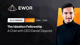 EWOR Q&A Series: The Pre-Idea Fellowship with Daniel Dippold