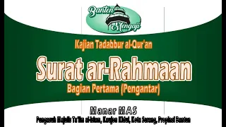 BANTEN MENGAJI: Surat ar-Rahmaan, Bagian Pertama (Pengantar)