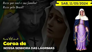 Terço das Lágrimas de Nossa Senhora (Sábado, 11/05/2024) Coroa das Lagrimas de Maria