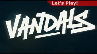 Let's Play: Vandals