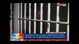 60-anyos na lalaki, arestado dahil umano sa panghahalay sa dalagita