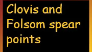 Clovis and Folsom spear points