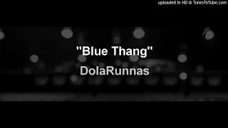 Dola Runnas - Blue Thang