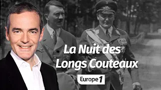 Au coeur de l'Histoire: La nuit des longs couteaux (Franck Ferrand)