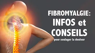 Fibromyalgie: informations et conseils pour soulager la douleur