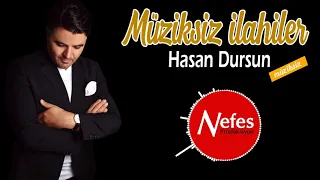 Hasan Dursun - En Güzel Müziksiz ilahiler