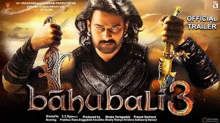 Bahubali 3 | Official Trailer | Prabhas | SS Rajamouli | Anushka Shetty | Tamanna | Nayan Thara