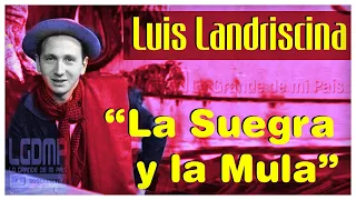 Luis Landriscina | La Suegra y la Mula..!