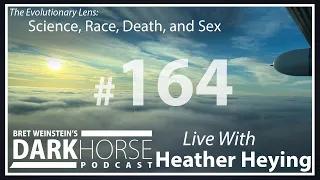 Bret and Heather 164th DarkHorse Podcast Livestream: Science, Race, Death, and