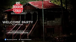WELCOME PARTY HORROR STORY